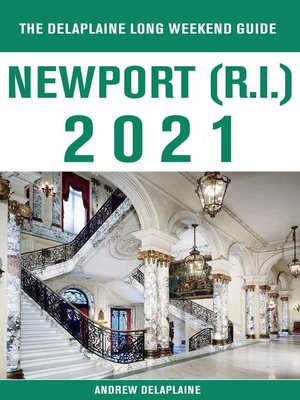 cover image of Newport (R.I.)--The Delaplaine 2021 Long Weekend Guide